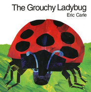 The Grouchy Ladybug    -     By: Eric Carle
