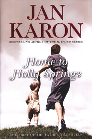 Home to Holly Springs, Father Tim Series #1   -     By: Jan Karon
