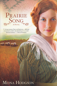 Prairie Song, Hearts Seeking Home Series #1   -     
        By: Mona Hodgson
    
