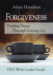 Forgiveness - DVD with Leader's guide Adam Hamilton