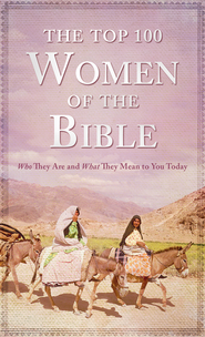 The Top 100 Women of the Bible (Top 100 Series) Pamela McQuade