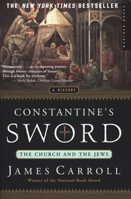 Constantine's Sword: The Church and the Jews   -     By: James Carroll
