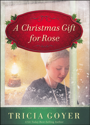 A Christmas Gift for Rose  -     
        By: Tricia Goyer
    
