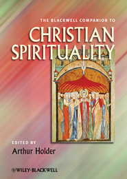 Blackwell Companion to Christian Spirituality  -     Edited By: Arthur Holder
    By: Edited by Arthur Holder
