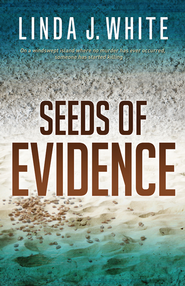 Seeds of Evidence - eBook  -     By: Linda J. White
