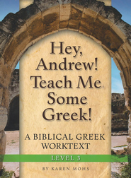 Hey, Andrew! Teach Me Some Greek! Level 3 Workbook   - 