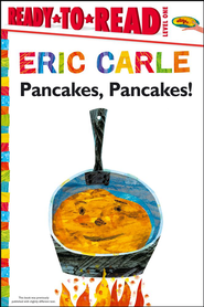 Pancakes, Pancakes! (Ready-to-Read) Eric Carle