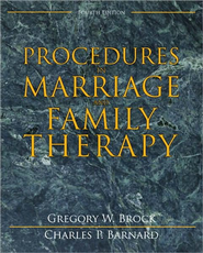 Procedures in Marriage and Family Therapy (4th Edition) Gregory W. Brock and Charles P. Barnard