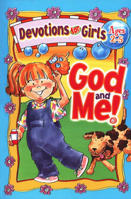 God and Me! : Devotions for Girls Ages 2-5 Lynn Marie-Ittner Klammer