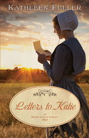 Letters to Katie, Middlefield Family Series #3  -     
        By: Kathleen Fuller
    
