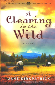 A Clearing in the Wild, Change and Cherish Series #1   -     
        By: Jane Kirkpatrick
    
