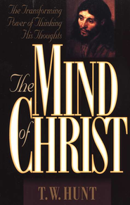 The Mind of Christ               -     By: T.W. Hunt