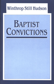 Baptist Convictions Winthrop Hudson