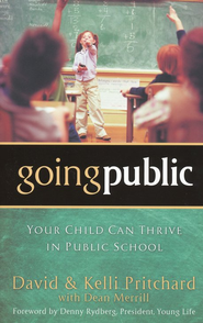 Going Public: Your Child Can Thrive in Public School  -     
        By: David Pritchard, Kelli Pritchard, Dean Merrill
    
