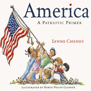 America: A Patriotic Primer   -     
        By: Lynne Cheney
    
