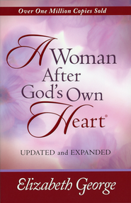 A Woman After God's Own Heart, Updated and Expanded Edition  -     
        By: Elizabeth George
    

