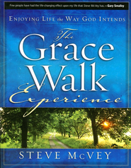 The Grace Walk Experience: Enjoying Life the Way God Intends Workbook - By: Steve