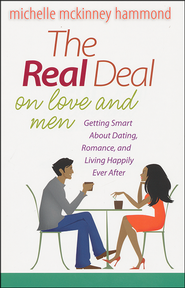 The Real Deal on Love and Men: Getting Smart About Dating, Romance, and Living Happily Ever After  -     
        By: Michelle McKinney Hammond
    
