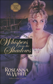 Whispers from the Shadows, Culper Ring Series #2   -     
        By: Roseanna M. White
    
