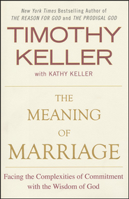 The Meaning of Marriage: Facing the Complexities of Commitment with the Wisdom of God  -     
        By: Timothy Keller
    
