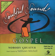 Nobody Greater, Accompaniment CD - By: Vashawn Mitchell