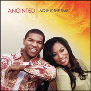 Now Is The Time  [Music Download] -     By: Anointed
