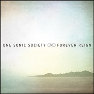 Forever Reign  [Music Download] -     By: one sonic society
