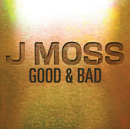 Good & Bad  [Music Download] -     By: J Moss
