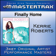 Finally Home  [Music Download] -     By: Kerrie Roberts
