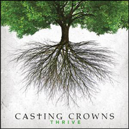 Thrive  [Music Download] -     By: Casting Crowns
