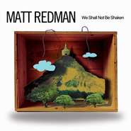 We Shall Not Be Shaken  [Music Download] -     By: Matt Redman
