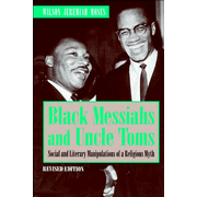 Black Messiahs and Uncle Toms: Social and Literary Manipulations of a Religious Myth