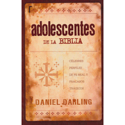 Adolescentes de la Biblia  (Teen People of the Bible)  -              By: Daniel Darling      