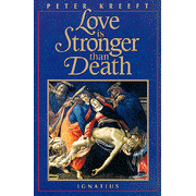 Love is Stronger Than Death   -     By: Peter Kreeft
