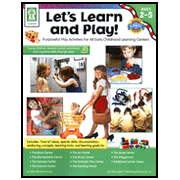 Let's Learn and Play!, Ages 2 - 5: Purposeful Play Activities for All Early Childhood Learning Centers - PDF Download [Download]