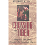 Crossing the Tiber   -     By: Stephen K. Ray
