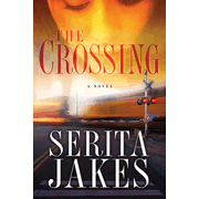 The Crossing    -              By: Serita Ann Jakes      
