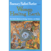 Women Healing Earth: Third World Women on Ecology, Feminism & Religion