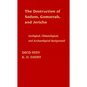 The Destruction of Sodom, Gomorrah, and Jericho: Geological, Climatological, and Archaeological