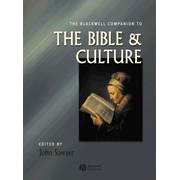 The Blackwell Companion to the Bible & Culture