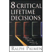 8 Critical Lifetime Decisions: Choices That Will Affect the  Quality of Your Life