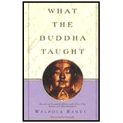 What the Buddha Taught: Revised and Expanded Edition  with Texts from Suttas and Dhammapada