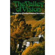 The Valley of Vision: A Collection of Puritan Prayers & Devotions  -     
        By: Arthur Bennett
    
