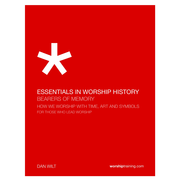 Bearers Of Memory: Essentials in Worship History - Individual Study: (How We Worship With Time, Art And Symbols) - PDF Download  [Download] -     By: Dan Wilt
