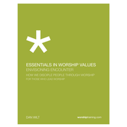 Envisioning Encounter: Essentials In Worship Values - Individual Study: (How We Disciple People Through Worship) - PDF Download [Download]