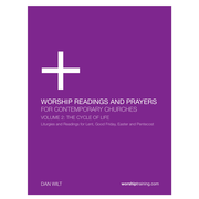 Worship Readings And Prayers (For Contemporary Churches): Volume 2: (Lent, Good Friday, Easter Vigil, Easter and Pentecost) - PDF Download  [Download] -     By: Dan Wilt

