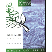 Nehemiah, Man of Radical Obedience: Wisdom of the Word Series   - 
