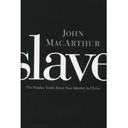 Slave: The Hidden Truth About Your Identity in Christ  -     
        By: John MacArthur
    
