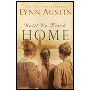 Until We Reach Home  -     
        By: Lynn Austin
    
