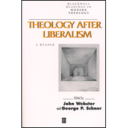 Theology After Liberalism Classic and Contemporary Readings